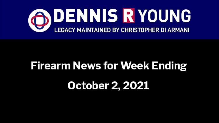 Firearm News for Week Ending October 2, 2021